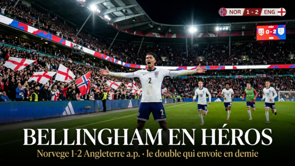 🇳🇴 Norvège – Angleterre (1-2 a.p.) : Bellingham en héros, l&rsquo;Angleterre renverse tout en prolongation