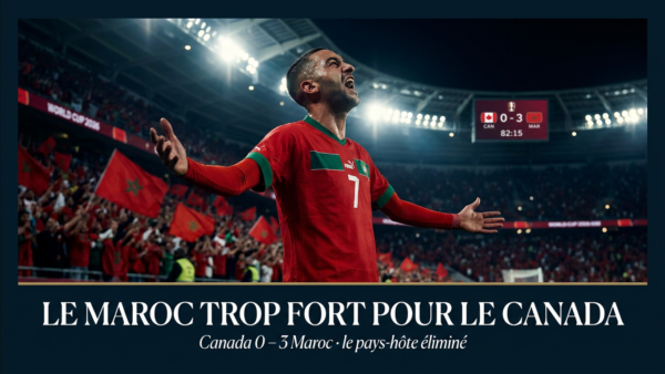 🇨🇦 Canada – Maroc (0-3) : le rêve du pays-hôte s&rsquo;arrête, le Maroc était trop fort