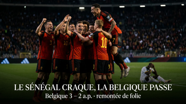 🇧🇪 Belgique – Sénégal (3-2 a.p.) : le Sénégal craque, la Belgique renverse tout