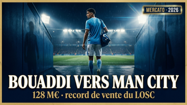 🇫🇷 Bouaddi vers Manchester City : Lille tient la vente record de son histoire